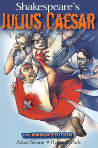 Shakespeare's Julius Caesar: The Manga Edition Shakespeare's Julius Caesar: The Manga Edition