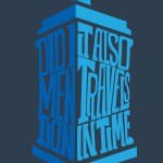 Doctor Who - It Also Travels In Time shirt