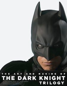 The Art and Making Of The Dark Knight Trilogy