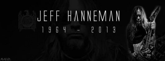 Jeff Hanneman R.I.P.