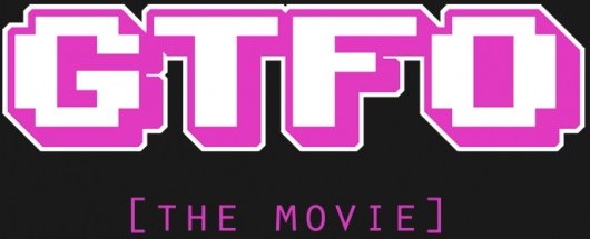 GTFO The Movie SXSW