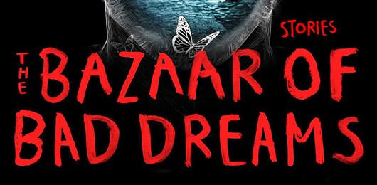 the bazaar of bad dreams stories