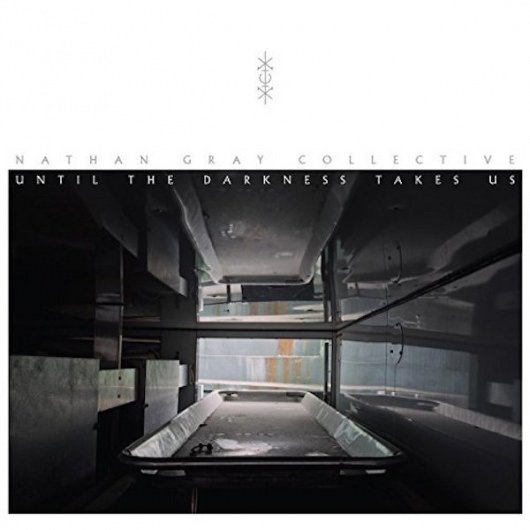 Nathan Gray Collective Until The Darkness Takes Us Album Cover