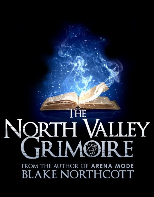 The North Valley Grimoire by Blake Northcott