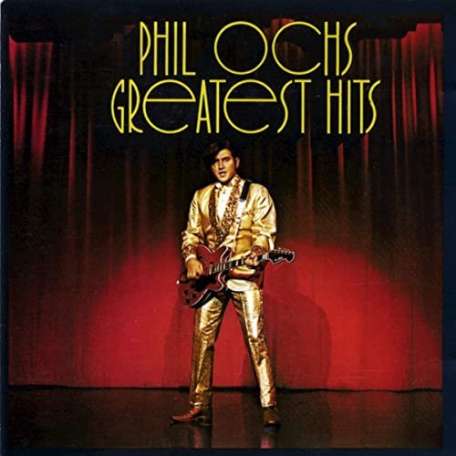 Phil Ochs Greatest Hits