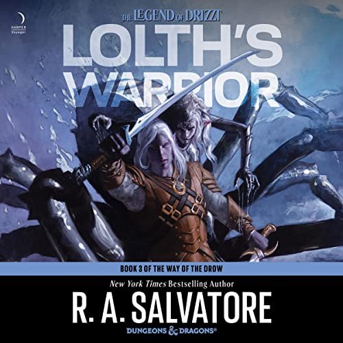 The Legend of Drizzt: Lolth's Warrior R A Salvatore
