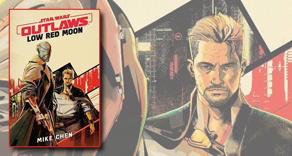 Star Wars: Outlaws: Low Red Moon by Mike Chen book cover