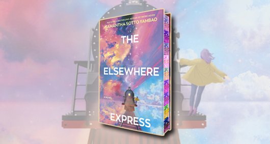 The Elsewhere Express: A Novel by Samantha Sotto Yambao book cover