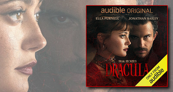 Book Review: Bram Stoker’s Dracula Full-Cast Audiobook (Audible Original)