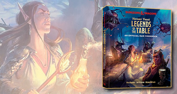 Dungeons and Dragons: Heroes Feast: Legends of the Table Cookbook by Kyle Newman, Jon Peterson, Michael Witwer