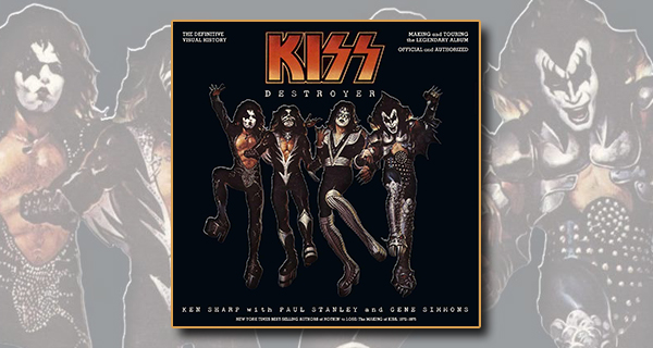 KISS Destroyer: The Definitive Visual History by Ken Sharp Gene Simmons Paul Stanley